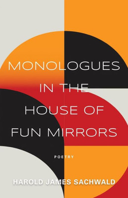Monologues In The House Of Fun Mirrors