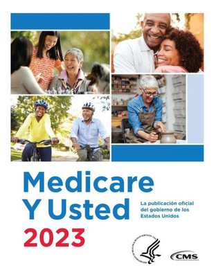 Medicare Y Usted 2023: The Official U.S. Government Medicare Handbook: The Official U.S. Government Medicare Handbook (Spanish Edition)