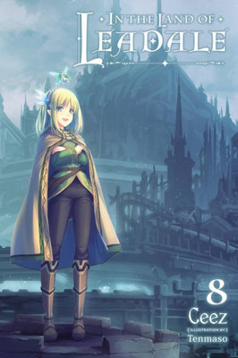 In The Land Of Leadale, Vol. 8 (Light Novel) (In The Land Of Leadale (Light Novel), 8)