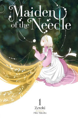 Maiden Of The Needle, Vol. 1 (Light Novel) (Maiden Of The Needle (Light Novel))