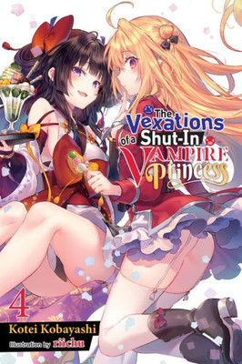 The Vexations Of A Shut-In Vampire Princess, Vol. 4 (Light Novel) (The Vexations Of A Shut-In Vampire Princ, 4)