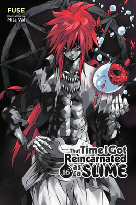 That Time I Got Reincarnated As A Slime, Vol. 16 (Light Novel) (That Time I Got Reincarnated As A Slime (Light Novel), 16)