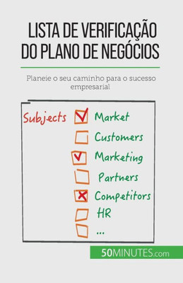 Lista De Verificação Do Plano De Negócios: Planeie O Seu Caminho Para O Sucesso Empresarial (Portuguese Edition)