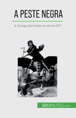 A Peste Negra: A Europa Dizimada No Século Xiv (Portuguese Edition)