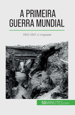 A Primeira Guerra Mundial (Volume 2): 1915-1917, O Impasse (Portuguese Edition)