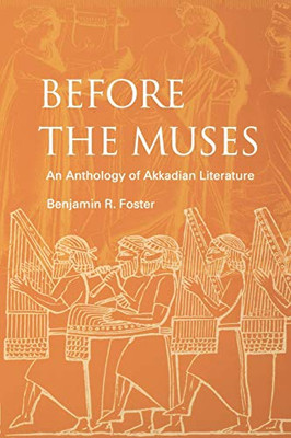 Before the Muses: An Anthology of Akkadian Literature