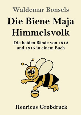 Die Biene Maja / Himmelsvolk (Großdruck): Die Beiden Bände Von 1912 Und 1915 In Einem Buch (German Edition)