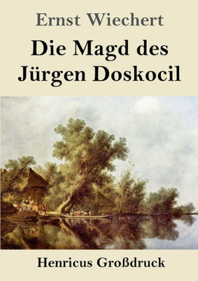 Die Magd Des Jürgen Doskocil (Großdruck): Roman (German Edition)