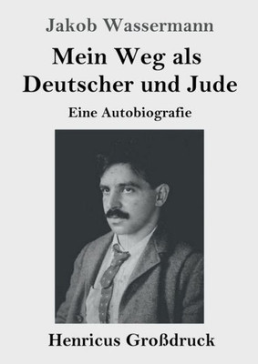 Mein Weg Als Deutscher Und Jude (Großdruck): Eine Autobiografie (German Edition)