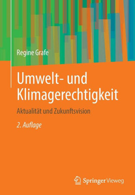 Umwelt- Und Klimagerechtigkeit: Aktualität Und Zukunftsvision (German Edition)