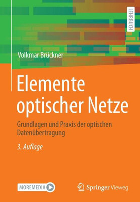 Elemente Optischer Netze: Grundlagen Und Praxis Der Optischen Datenübertragung (German Edition)