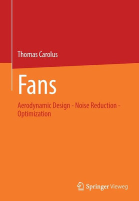 Fans: Aerodynamic Design - Noise Reduction - Optimization