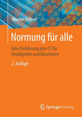 Normung Für Alle: Eine Einführung Plus Ce Für Druckgeräte Und Maschinen (German Edition)
