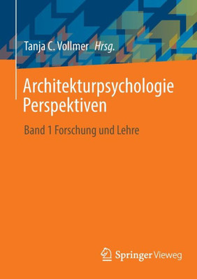 Architekturpsychologie Perspektiven: Band 1 Forschung Und Lehre (German Edition)