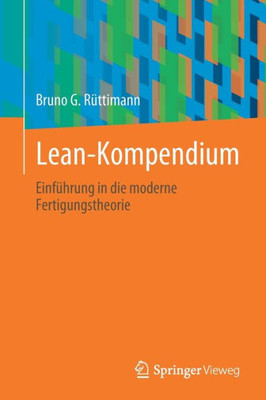 Lean-Kompendium: Einführung In Die Moderne Fertigungstheorie (German Edition)