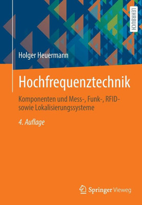 Hochfrequenztechnik: Komponenten Und Mess-, Funk-, Rfid- Sowie Lokalisierungssysteme (German Edition)