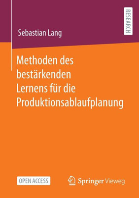 Methoden Des Bestärkenden Lernens Für Die Produktionsablaufplanung (German Edition)