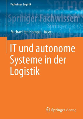 It Und Autonome Systeme In Der Logistik (Fachwissen Logistik) (German Edition)