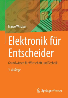 Elektronik Für Entscheider: Grundwissen Für Wirtschaft Und Technik (German Edition)