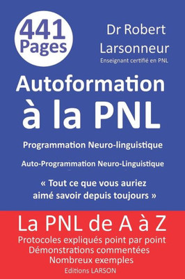 Manuel D'Autoformation À La Pnl: Programmation Neuro-Linguistique (French Edition)