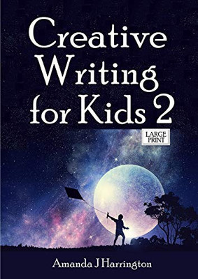 Creative Writing for Kids 2 Large Print