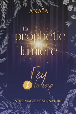 Fey: La Prophétie De Lumière (Tome 1) (French Edition)