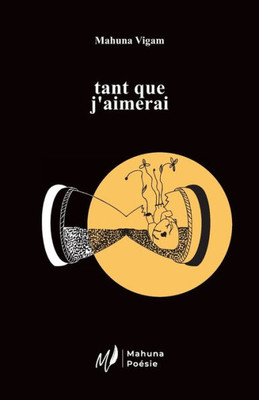 Tant Que J'Aimerai (French Edition)