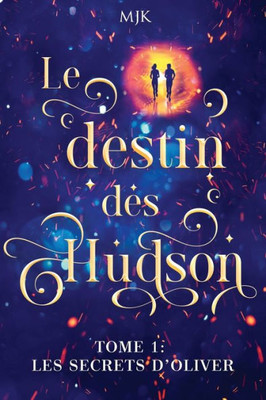 Le Destin Des Hudson: Les Secrets D'Oliver (French Edition)