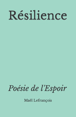 Résilience: Poésie De L'Espoir (French Edition)