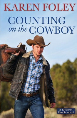 Counting On The Cowboy (Riverrun Ranch)