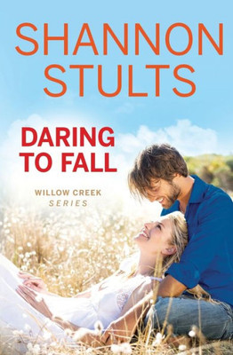 Daring To Fall (Willow Creek Series)