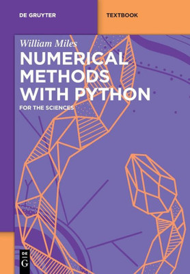 Numerical Methods With Python: For The Sciences (De Gruyter Textbook)