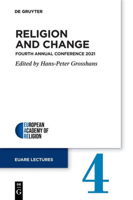 Religion And Change (European Academy Of Religion (Euare) Lectures)