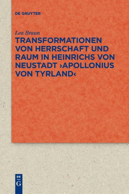 Transformationen Von Herrschaft Und Raum In Heinrichs Von Neustadt Apollonius Von Tyrland (Quellen Und Forschungen Zur Literatur- Und Kulturgeschichte) (German Edition)