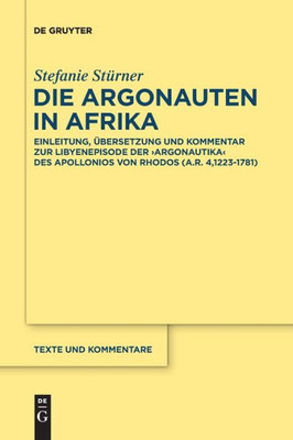 Die Argonauten In Afrika: Einleitung, Übersetzung Und Kommentar Zur Libyenepisode Der Argonautika Des Apollonios Von Rhodos (A.R. 4,1223-1781) (Issn, 69) (German Edition)