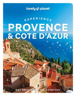 Lonely Planet Experience Provence & The Cote D'Azur 1 (Travel Guide)