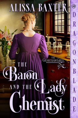 The Baron And The Lady Chemist (The Grantham Girls)
