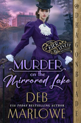Murder On The Mirrored Lake (The Kier And Levett Mystery)