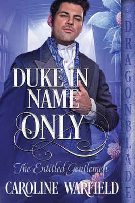 Duke In Name Only (The Entitled Gentleman)