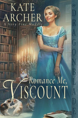 Romance Me, Viscount (A Very Fine Muddle)