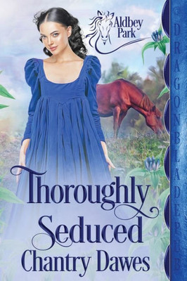 Thoroughly Seduced (Aldbey Park)