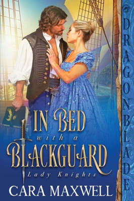In Bed With A Blackguard (Lady Knights)