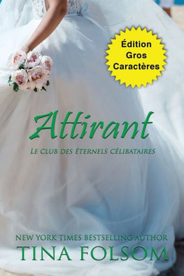 Attirant (Édition Gros Caractères) (Le Club Des Éternels Célibataires) (French Edition)