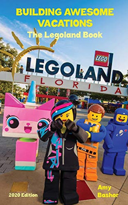 Building Awesome Vacations: The Legoland Book