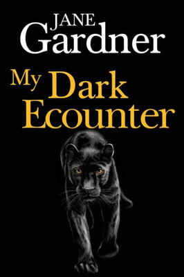 My Dark Encounter