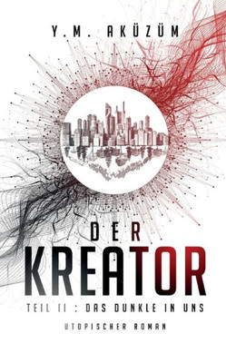 Der Kreator: Das Dunkle In Uns (German Edition)