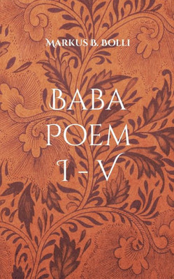 Baba Poem I-V: Anthologie I (German Edition)