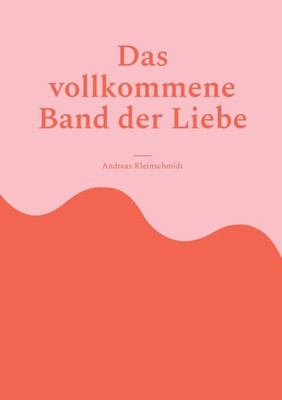 Das Vollkommene Band Der Liebe (German Edition)