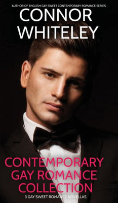 Contemporary Gay Romance Collection: 3 Gay Sweet Romance Novellas (The English Gay Contemporary Romance Books)