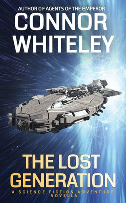 The Lost Generation: A Science Fiction Adventure Novella (Agents Of The Emperor Science Fiction Stories)